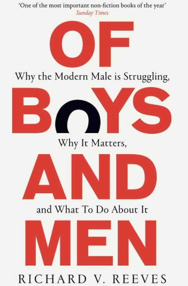 Of Boys and Men: Why the Modern Male Is Struggling, Why It Matters, and What to Do About It